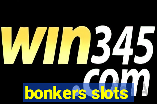 bonkers slots